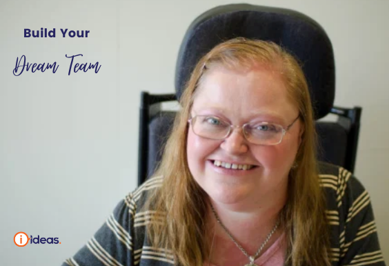 Woman seated in wheelchair smiling - words say build your dream team 